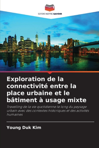 Exploration de la connectivité entre la place urbaine et le bâtiment à usage mixte