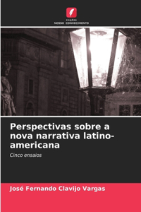 Perspectivas sobre a nova narrativa latino-americana