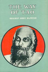 The Way of Tao: Part 1: Discourses on Lao Tse's Tao-Te-King