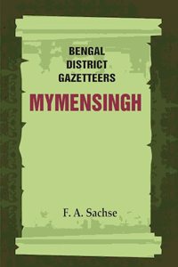 Bengal District Gazetteers: Mymensingh 33rd