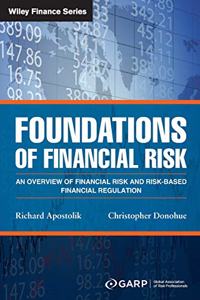 Foundations Of Financial Risk: An Overview Of Financial Risk And Risk-Based Financial Regulation