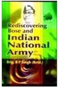 Rediscovering Bose and Indian National Army