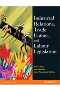 Industrial Relations, Trade Unions, And Labour Legislation