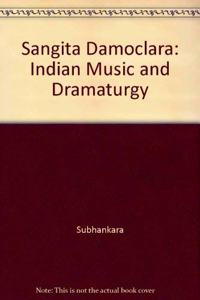 Sangita Damoclara: Indian Music and Dramaturgy