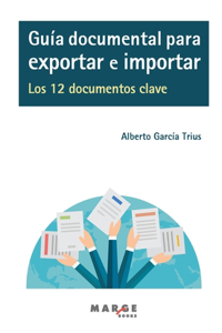 Guía documental para exportar e importar. Los 12 documentos clave