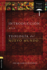 Introduccion a la teologia del Nuevo Mundo