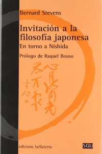 Invitacion a la filosofia japonesa : en torno a Nishida
