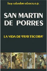 San Martin de Porres: La Vida de 