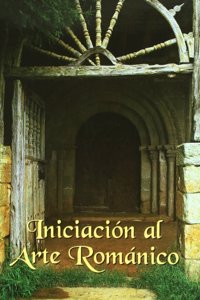 Iniciacion al arte romanico (Spanish Edition)