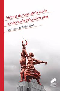Historia de Rusia: de la Union Sovietica a la Federacion Rusa