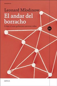 El andar del borracho: Como el azar gobierna nuestras vidas