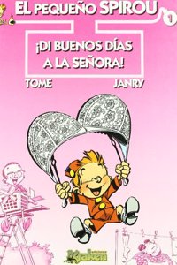 El Pequeno Spirou 1 Di buenos dias a la senora! / Young Spirou 1 Say hello to the lady! (El Pequeno Spirou / Young Spirou)