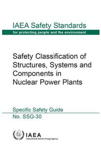 Safety Classification of Structures, Systems and Components in Nuclear Power Plants