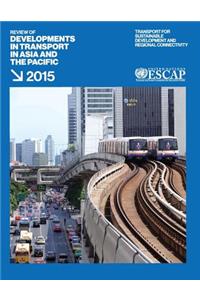 Review of developments in transport in Asia and the Pacific 2015