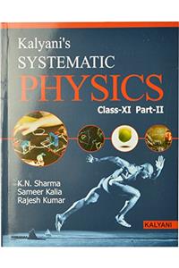 Systematic Physics-XI (Part-II)