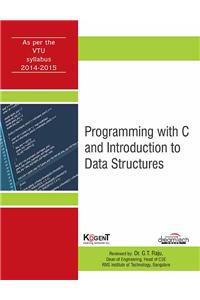 Programming With C And Introduction To Data Structures, As Per Vtu Syllabus 2014-2015