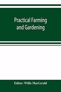 Practical farming and gardening