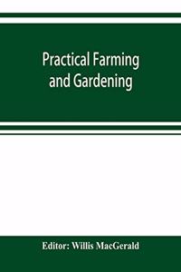 Practical farming and gardening