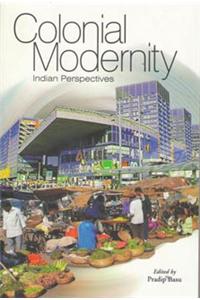 Colonial Modernity: Indian Perspectives