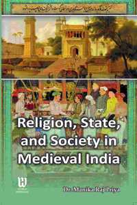 Religion, State, and Society in Medieval India