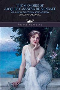The Memoirs of Jacques Casanova de Seingalt Vol. 5