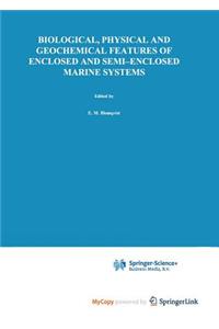 Biological, Physical and Geochemical Features of Enclosed and Semi-Enclosed Marine Systems