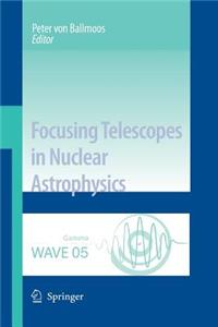 Focusing Telescopes in Nuclear Astrophysics