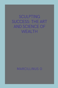 Sculpting Success