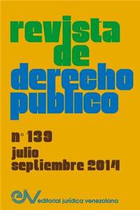 REVISTA DE DERECHO PÚBLICO (Venezuela) No. 139, Julio - Sept. 2014