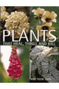 Plants That Heal Thirll And Kill