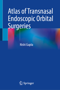 Atlas of Transnasal Endoscopic Orbital Surgeries