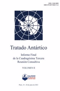 Informe Final de la Cuadragésima Tercera Reunión Consultiva del Tratado Antártico. Volumen II
