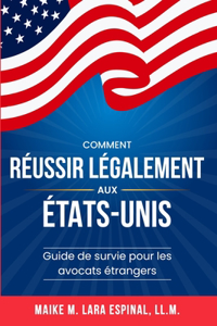 Comment réussir légalement aux États-Unis