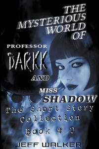 Mysterious World Of Professor Darkk And Miss Shadow