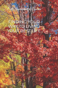 Finding Your Way to Living Your Best Life