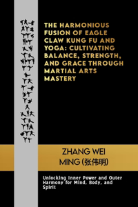 Harmonious Fusion of Eagle Claw Kung Fu and Yoga