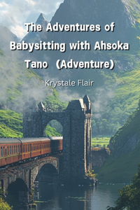 The Adventures of Babysitting with Ahsoka Tano (Adventure)