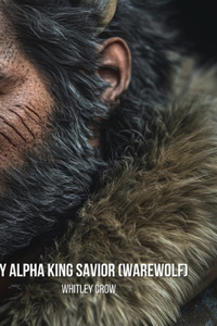 My Alpha King Savior (Warewolf)