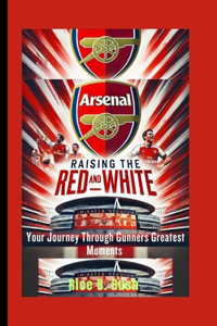 Arsenal Raising The Red And White