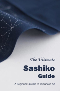 Ultimate Sashiko Guide