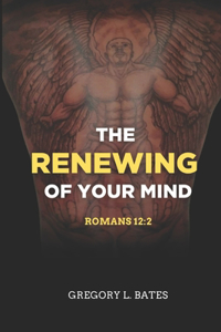 Renewing Of Your Mind