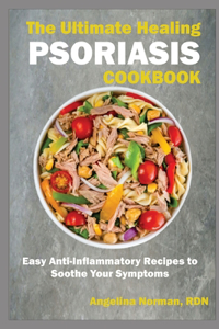 Ultimate Healing Psoriasis Cookbook