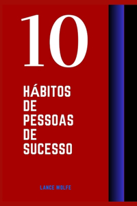 10 Hábitos de pessoas de sucesso