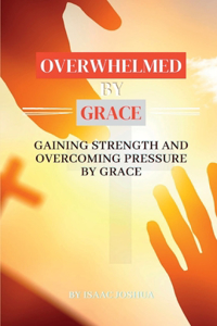 Overwhelmed by Grace