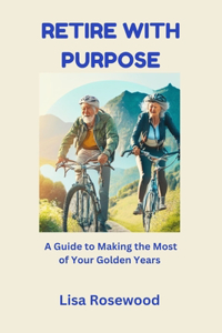 Retire with Purpose