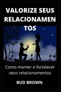 Valorize Seus Relacionamentos