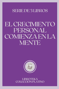 El Crecimiento Personal Comienza En La Mente