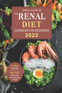 The Renal Diet Cookbook 2022