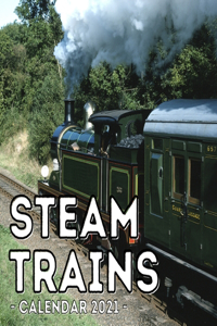 Steam Trains Calendar 2021: 16-Month Calendar, Cute Gift Idea For Train Lovers Women & Men