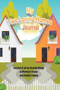My Two Loving Homes Journal